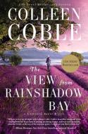 The View from Rainshadow Bay di Colleen Coble edito da THOMAS NELSON PUB