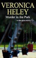 Murder In The Park di Veronica Heley edito da Severn House Publishers Ltd