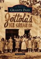 Grants Pass di Joan Momsen edito da ARCADIA PUB (SC)