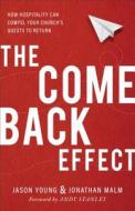The Come Back Effect di Jason Young, Jonathan Malm edito da Baker Publishing Group