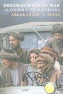 Organizations at War in Afghanistan and Beyond di Abdulkader H. Sinno edito da Cornell University Press