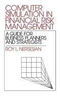 Computer Simulation in Financial Risk Management di Roy L. Nersesian edito da Quorum Books