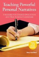Teaching Powerful Personal Narratives: Strategies for College Applications and High School Classrooms [With CD] di Mary Jane Reed edito da Maupin House Publishing