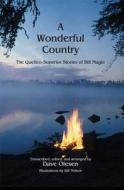 A Wonderful Country: The Quetico-Superior Stories of Bill Magie edito da Adventure Publications(MN)