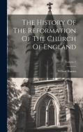 The History Of The Reformation Of The Church Of England; Volume 5 di Gilbert Burnet edito da LEGARE STREET PR