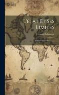 L'état Et Ses Limites: Suivi D'essais Politiques ... di Edouard Laboulaye edito da LEGARE STREET PR