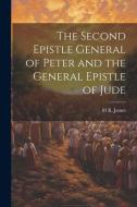 The Second Epistle General of Peter and the General Epistle of Jude di M. R. James edito da LEGARE STREET PR