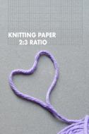 Knitting Paper 2: 3 Ratio: 6x9 Rectangular Grid Paper for Designing Knitting Charts Patterns di Keep It Simple Press edito da INDEPENDENTLY PUBLISHED