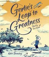 Gertie's Leap to Greatness di Kate Beasley edito da Listening Library (Audio)