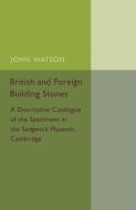 British and Foreign Building Stones di John Watson edito da Cambridge University Press