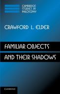 Familiar Objects and Their Shadows di Crawford L. Elder edito da Cambridge University Press