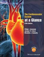 The Cardiovascular System at a Glance di Philip I. Aaronson, Jeremy P. T. Ward, Michelle J. Connolly edito da BLACKWELL PUBL