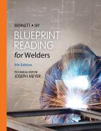 Blueprint Reading for Welders, Spiral bound Version di Louis Siy, A. E. Bennett edito da Cengage Learning, Inc