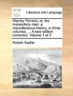 Wanley Penson; Or, The Melancholy Man di Robert Sadler edito da Gale Ecco, Print Editions