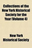 Collections Of The New York Historical S di New York Historical Society edito da General Books