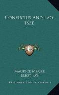 Confucius and Lao Tsze di Maurice Magre edito da Kessinger Publishing