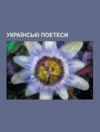 Ukrai Ns Ki Poetesy di Dzherelo Wikipedia edito da University-press.org