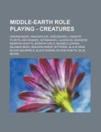 Middle-earth Role Playing - Creatures: A di Source Wikia edito da Books LLC, Wiki Series