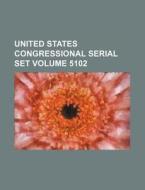 United States Congressional Serial Set Volume 5102 di Books Group edito da General Books Llc