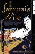 The Samurai's Wife di Laura Joh Rowland edito da ST MARTINS PR 3PL