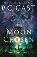 Moon Chosen di P. C. Cast edito da Macmillan USA