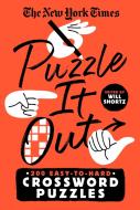 The New York Times Puzzle It Out: 200 Easy to Hard Crossword Puzzles di New York Times edito da GRIFFIN