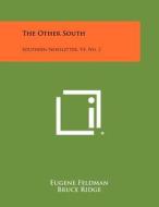 The Other South: Southern Newsletter, V5, No. 2 di Eugene Feldman edito da Literary Licensing, LLC