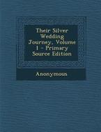 Their Silver Wedding Journey, Volume 1 di Anonymous edito da Nabu Press