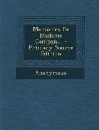 Memoires de Madame Campan... - Primary Source Edition di Anonymous edito da Nabu Press
