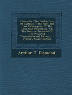 Fremantle. the Golden Gate of Australia.: The First and Last Calling-Place of the Great Mail Steamships, and the Western Terminus of the Projected T di Arthur J. Diamond edito da Nabu Press