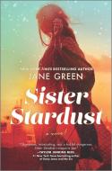 Sister Stardust di Jane Green edito da HANOVER SQUARE