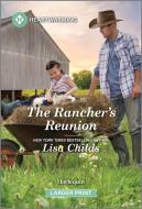 The Rancher's Reunion: A Clean and Uplifting Romance di Lisa Childs edito da HARLEQUIN SALES CORP