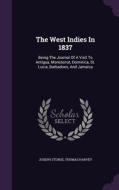 The West Indies In 1837 di Joseph Sturge, Thomas Harvey edito da Palala Press