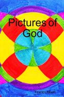 Pictures of God di Franco Meoli edito da Lulu.com