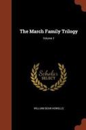 The March Family Trilogy; Volume 1 di William Dean Howells edito da CHIZINE PUBN