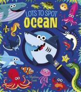 Lots to Spot: Ocean di William Potter edito da Arcturus Publishing
