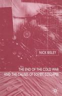 The End of the Cold War and the Causes of Soviet Collapse di Nick Bisley edito da Palgrave Macmillan