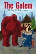 The Golem di Gaby Halberstam edito da Bloomsbury Publishing Plc