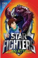 STAR FIGHTERS 1: Alien Attack di Max Chase edito da Bloomsbury Publishing PLC