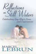 Reflections On Still Waters di Marcel Lebrun edito da America Star Books