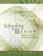 Schooling by Design di Allison Zmuda, Jay McTighe, Grant P. Wiggins edito da Association for Supervision & Curriculum Deve