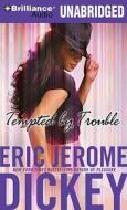 Tempted by Trouble di Eric Jerome Dickey edito da Brilliance Corporation