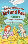 Jamaican Adventure with Tori and Paul di Vicki Smith edito da OUTSKIRTS PR