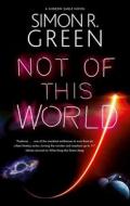 Not Of This World di Simon R. Green edito da Canongate Books