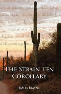 The Strain Ten Corollary di James Frayne edito da Createspace