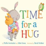 Time for a Hug di Phillis Gershator, Mim Green edito da Sterling Publishing Co Inc