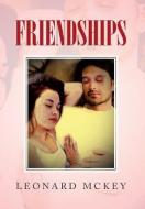 Friendships di Leonard McKey edito da Xlibris Corporation