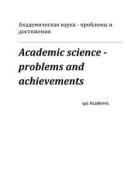 Academic Science - Problems and Achievements: Proceedings of the Conference di Spc Academic edito da Createspace