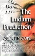 The Ludlum Prediction di Quentin Cope edito da Createspace