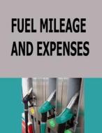 Fuel Mileage and Expenses di Frances P. Robinson edito da Createspace